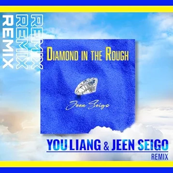 Diamond In The Rough (You Liang & Jeen Seigo Remix)